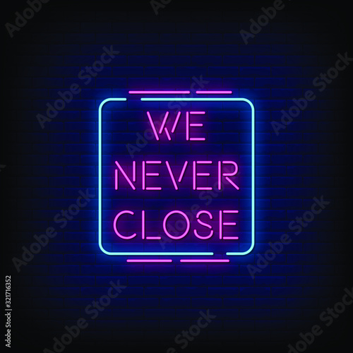 We Never Close Neon Signs Style Text Vector