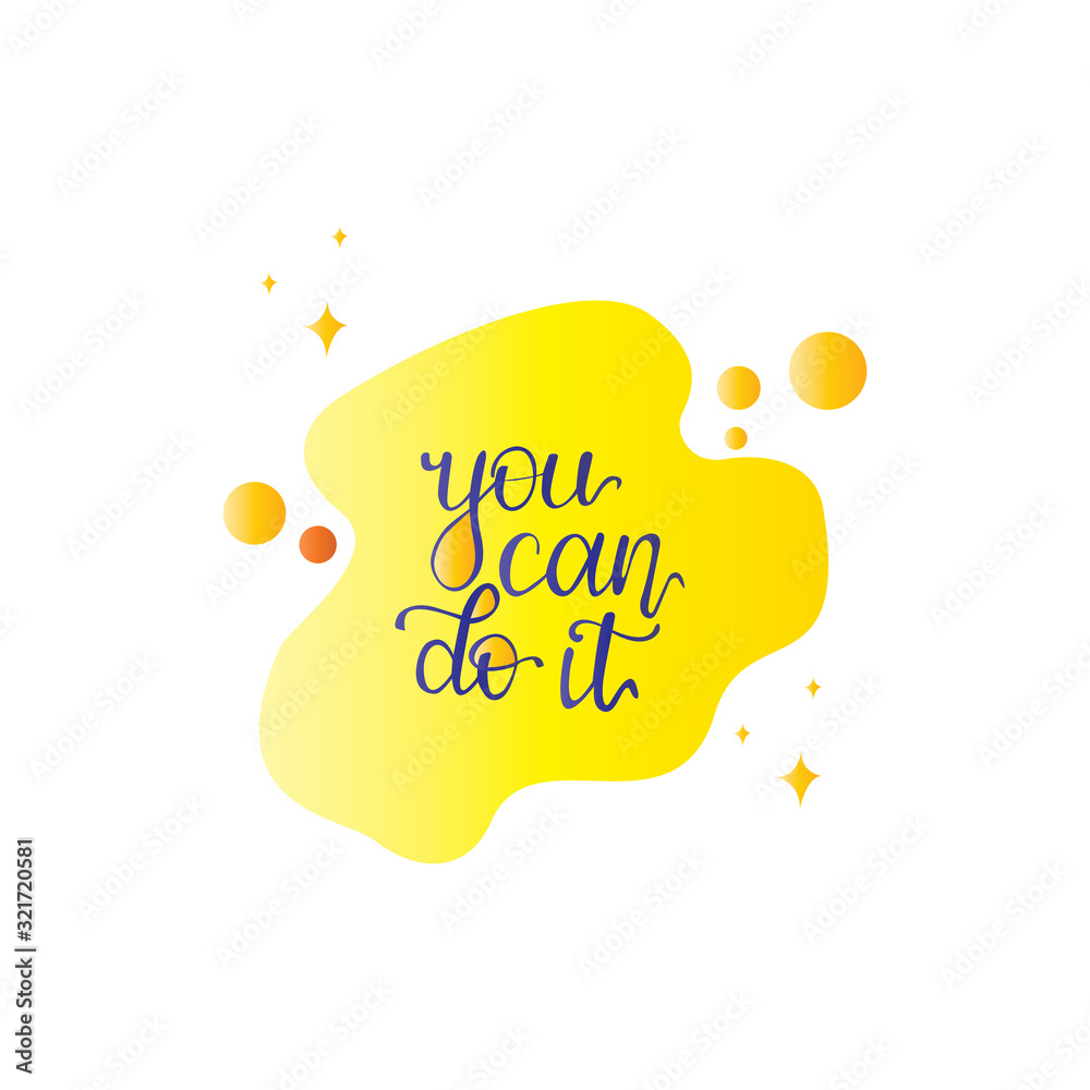 You can do it inspirational and motivational quotes