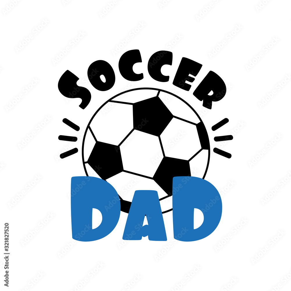 Soccer Dad- text with football Good for t shirt print, poster , banner, and gift design.