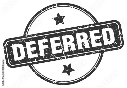 deferred stamp. deferred round vintage grunge sign. deferred