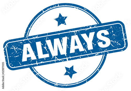 always stamp. always round vintage grunge sign. always