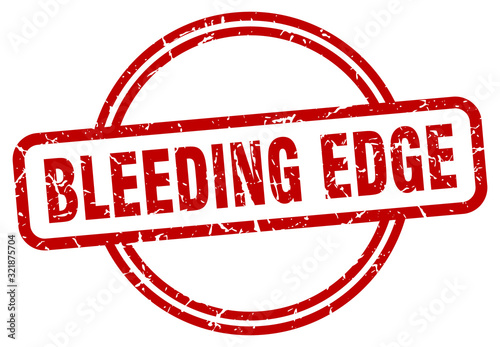 bleeding edge stamp. bleeding edge round vintage grunge sign. bleeding edge