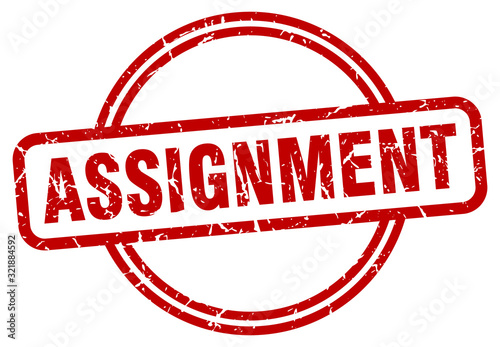 assignment stamp. assignment round vintage grunge sign. assignment