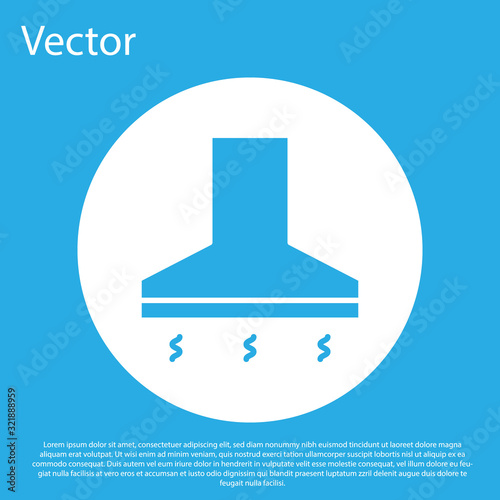 Blue Kitchen extractor fan icon isolated on blue background. Cooker hood. Kitchen exhaust. Household appliance. White circle button. Vector Illustration