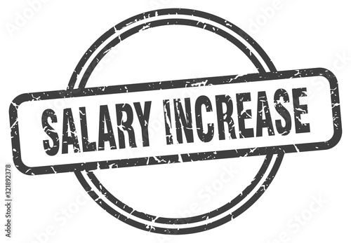 salary increase stamp. salary increase round vintage grunge sign. salary increase