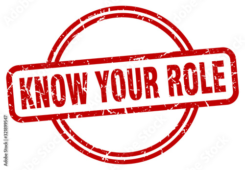 know your role stamp. know your role round vintage grunge sign. know your role