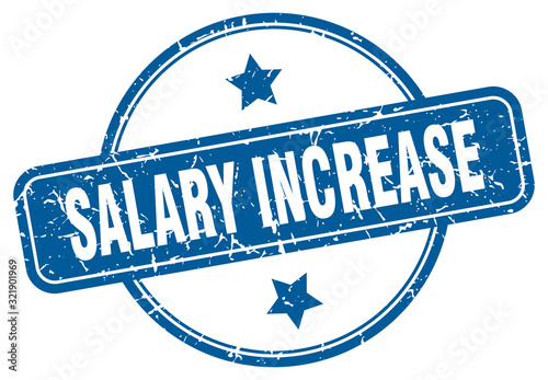salary increase stamp. salary increase round vintage grunge sign. salary increase