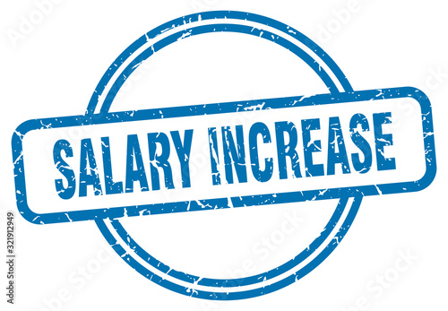 salary increase stamp. salary increase round vintage grunge sign. salary increase