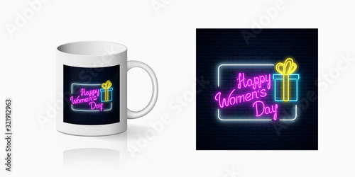 Neon world womens day sign with gift box print for cup design. Happy woman day greeting design in neon style and mug mockup. Vector. Spring design to march 8 with rose flower and lettering.