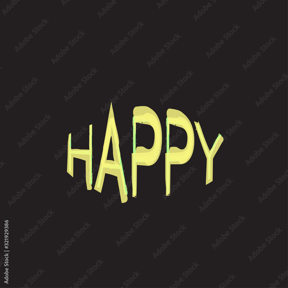 Inscription Happy on dark background. Stylish design with motivational word to print on t-shirts and things. Expression of joyful and happy state of mind.