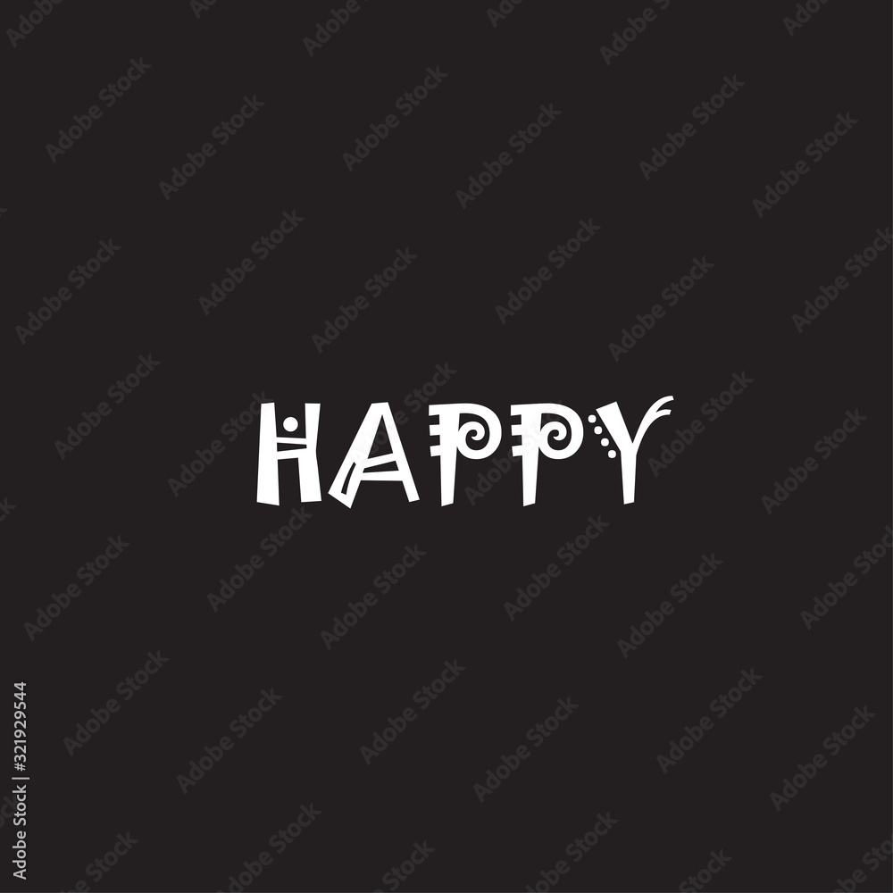 Inscription Happy on dark background. Stylish design with motivational word to print on t-shirts and things. Expression of joyful and happy state of mind. Inscription Happy on dark background. Stylish design with motivational word to print on t-shirts and things. Expression of joyful and happy state of mind.
