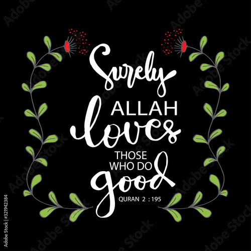 Surely Allah loves those who do good. | Allah love, Quran quotes