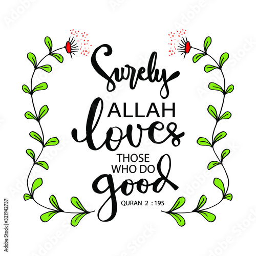 Surely Allah loves those who do good. | Allah love, Quran quotes