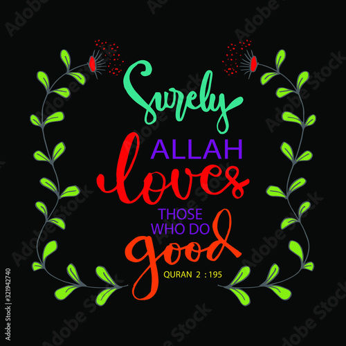 Surely Allah loves those who do good. | Allah love, Quran quotes