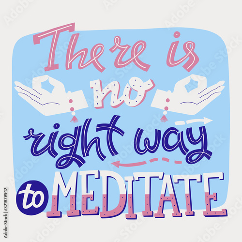 There is no Right Way to Meditate. Hand Drawn Phrase and Isolated on White Background.  