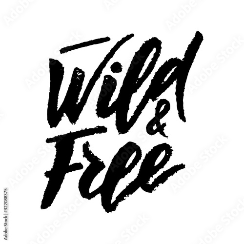 Wild and free typography lettering. Vector illustration.