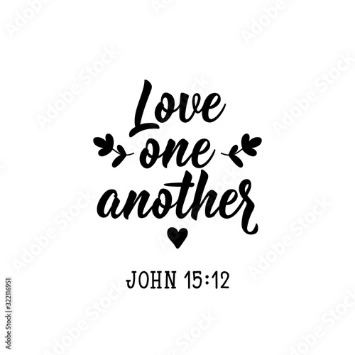 Love one another. Lettering. calligraphy vector. Ink illustration.