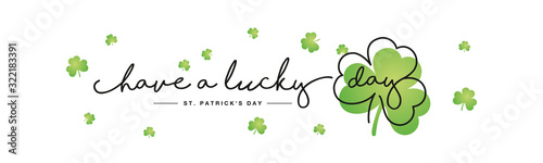 Fototapeta Have a lucky day handwritten typography lettering line design St Patrick's Day clover green clovers isolated white background banner