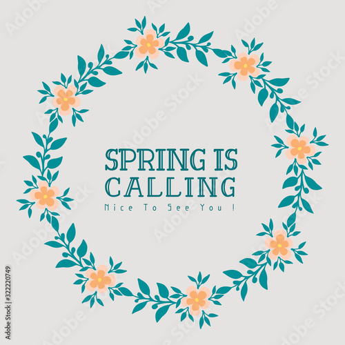 Poster design for spring calling, with elegant style of leaf and floral frame. Vector