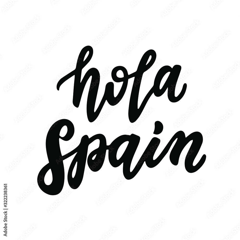 Hola Spain phrase. Hand lettering brush calligraphy.  Design element for cards, posters, tourist souvenirs