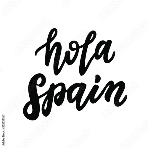 Hola Spain phrase. Hand lettering brush calligraphy.  Design element for cards  posters  tourist souvenirs