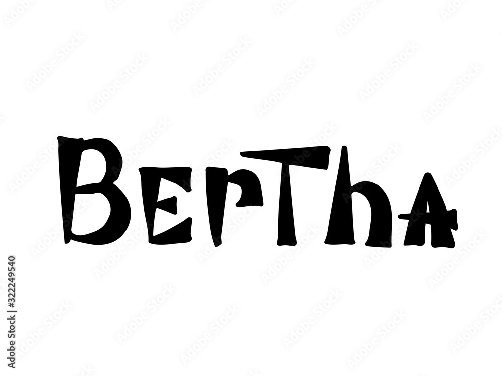 Bertha. Woman's name. Hand drawn lettering. Vector illustration. Best for Birthday banner