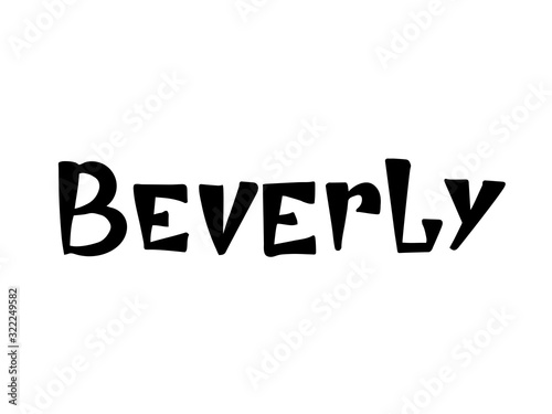 Beverly. Woman's name. Hand drawn lettering. Vector illustration. Best for Birthday banner