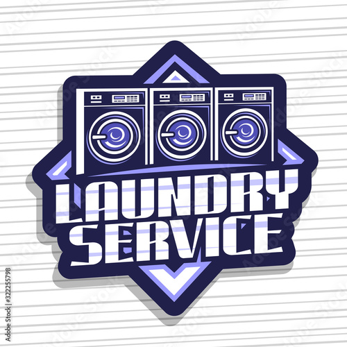 Vector logo for Laundry Service, decorative sign board with illustration of 3 automatic laundromats in a row, design concept with creative typeface for words laundry service on blue dark background.