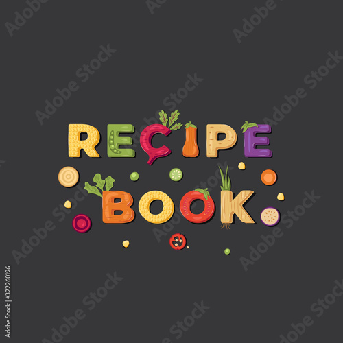  Recipe book - lettering label design. Vector illustration.