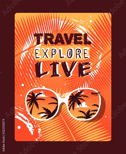 Motivational travel poster with typographic text, vector illustration. Inspirational card with sunglasses reflecting tropical island palm trees. Traveling motivation, tour agency campaign booklet