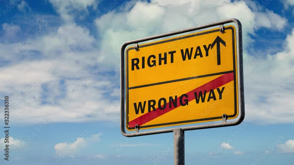 Street Sign the Way to Right versus Wrong Way Street Sign the Way to Right versus Wrong Way