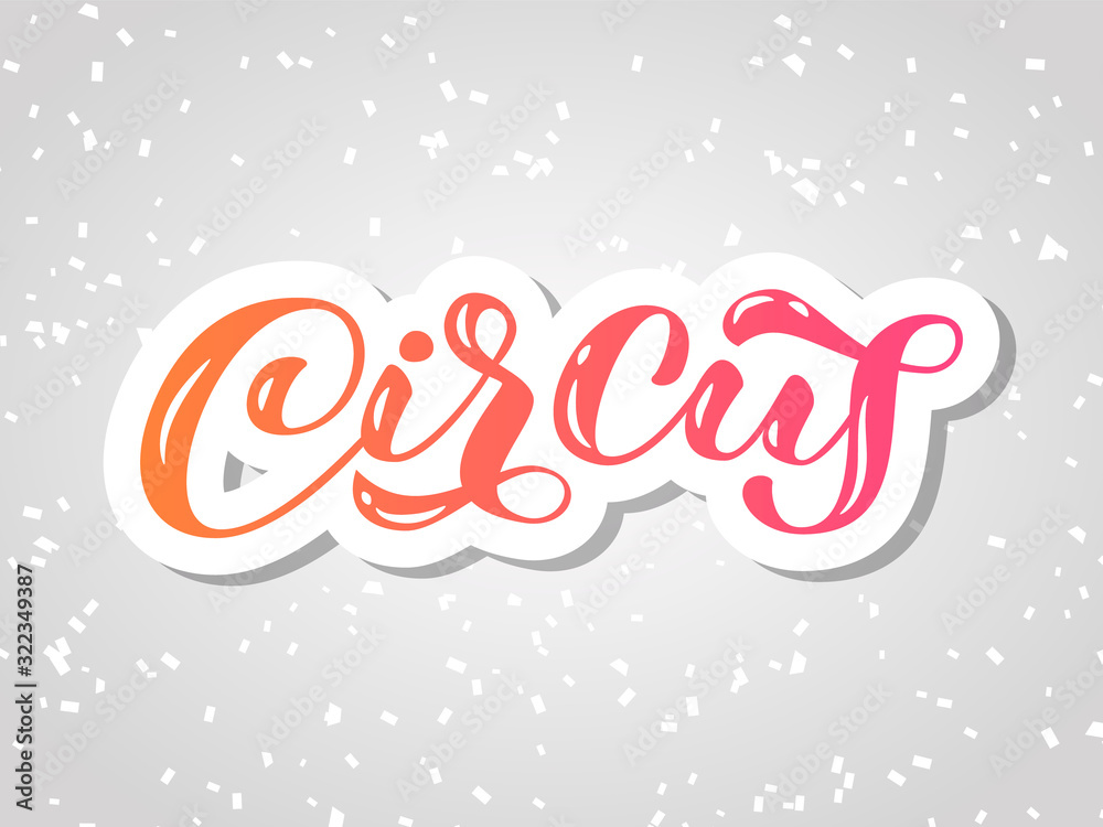 Circus brush lettering. Vector stock illustration for banner or poster