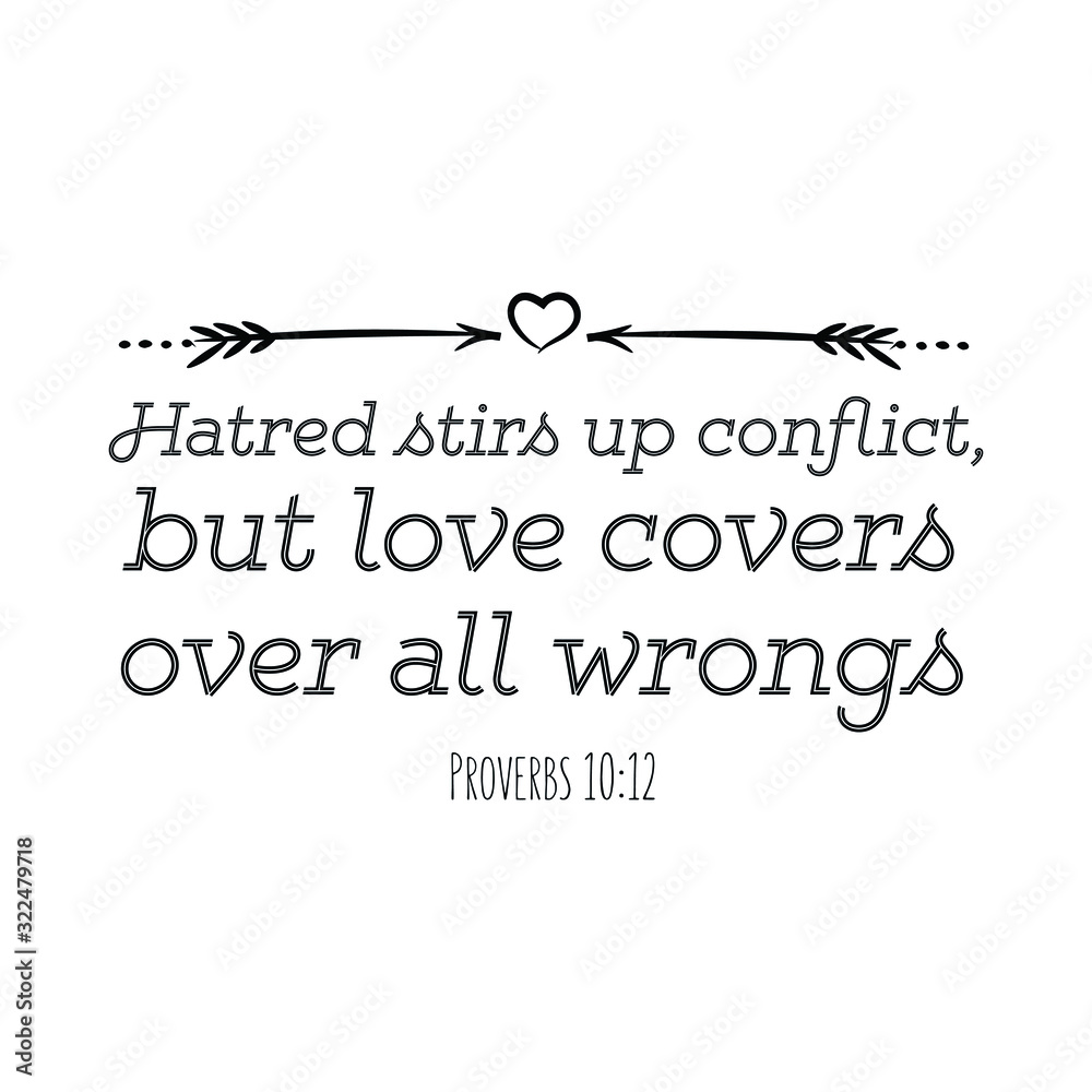 Fototapeta premium Hatred stirs up conflict, but love covers over all wrongs. Calligraphy saying for print. Vector Quote 