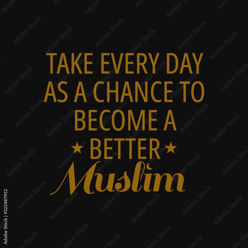 Take every day as a chance to become a better muslim. Quotes about taking chances