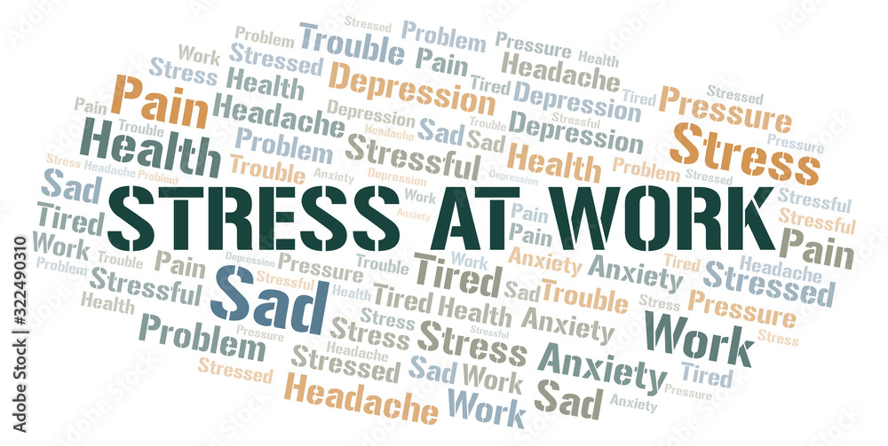 Stress At Work word cloud. Stress At Work word cloud.