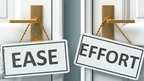 Ease or effort as a choice in life - pictured as words Ease, effort on doors to show that Ease and effort are different options to choose from, 3d illustration