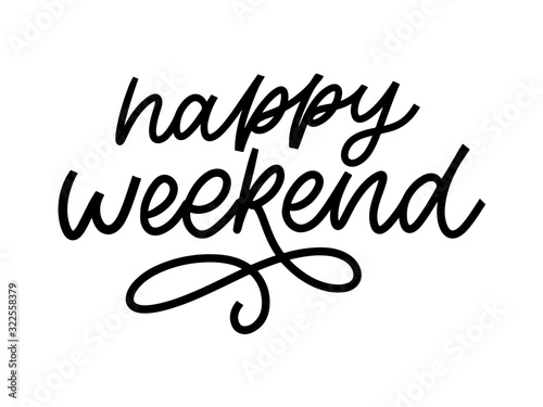 Happy weekend hand lettering vector. Perfect design element for greeting cards, posters and print invitations. Good print design element slogan