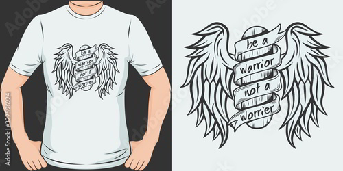 Be a Warrior Not a Worrier. Unique and Trendy T-Shirt Design or Mockup.