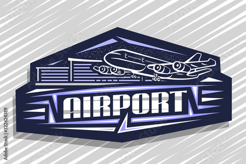 Vector logo for Airport, blue decorative sign board with outline illustration of will land high speed plane on background of airport building, art design concept with creative letters for word airport