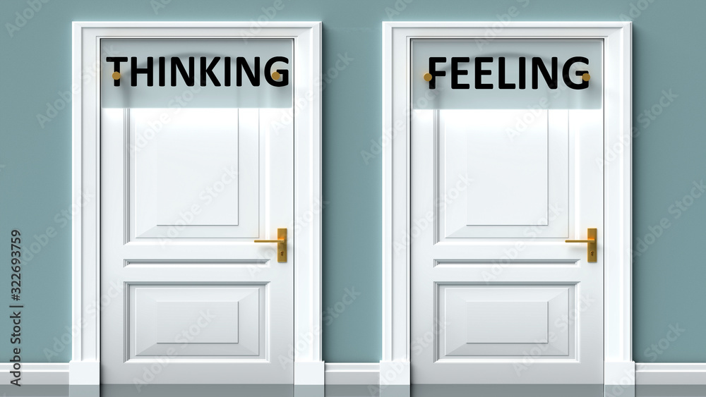 Thinking and feeling as a choice - pictured as words Thinking, feeling on doors to show that Thinking and feeling are opposite options while making decision, 3d illustration Thinking and feeling as a choice - pictured as words Thinking, feeling on doors to show that Thinking and feeling are opposite options while making decision, 3d illustration