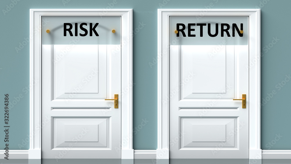 Risk and return as a choice - pictured as words Risk, return on doors to show that Risk and return are opposite options while making decision, 3d illustration Risk and return as a choice - pictured as words Risk, return on doors to show that Risk and return are opposite options while making decision, 3d illustration