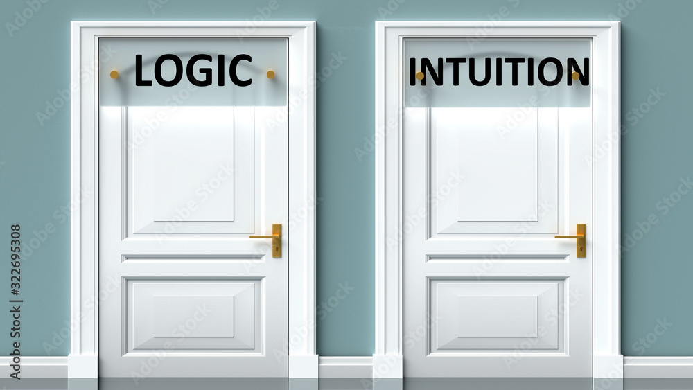 Logic and intuition as a choice - pictured as words Logic, intuition on doors to show that Logic and intuition are opposite options while making decision, 3d illustration Logic and intuition as a choice - pictured as words Logic, intuition on doors to show that Logic and intuition are opposite options while making decision, 3d illustration
