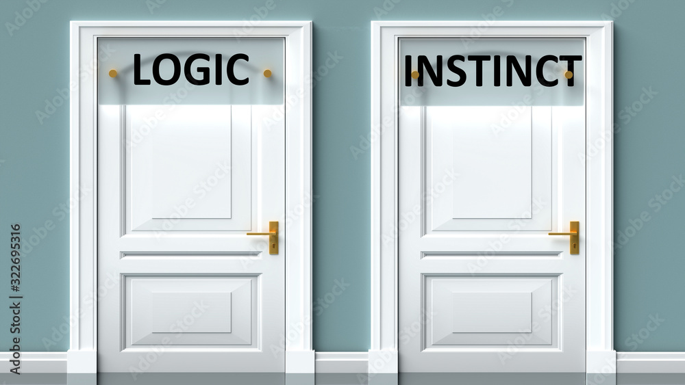 Logic and instinct as a choice - pictured as words Logic, instinct on doors to show that Logic and instinct are opposite options while making decision, 3d illustration Logic and instinct as a choice - pictured as words Logic, instinct on doors to show that Logic and instinct are opposite options while making decision, 3d illustration