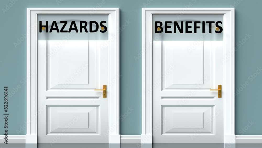 Hazards and benefits as a choice - pictured as words Hazards, benefits on doors to show that Hazards and benefits are opposite options while making decision, 3d illustration Hazards and benefits as a choice - pictured as words Hazards, benefits on doors to show that Hazards and benefits are opposite options while making decision, 3d illustration
