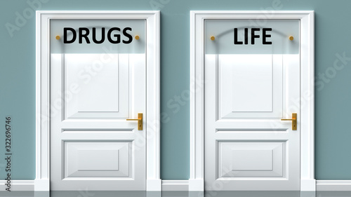 Drugs and life as a choice - pictured as words Drugs, life on doors to show that Drugs and life are opposite options while making decision, 3d illustration
