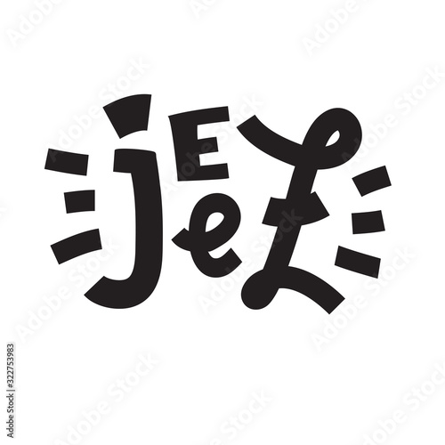 Jeez - inspire motivational quote, slang. The emotional exclamation. Hand drawn beautiful lettering. Print for inspirational poster, t-shirt, bag, cups, card, flyer, sticker, badge. Cute funny vector