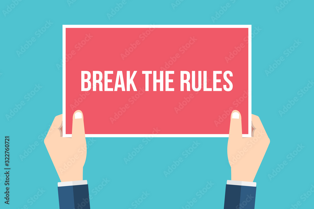 Break the rules. Hands holding placard, sign. Flat style vector illustration Break the rules. Hands holding placard, sign. Flat style vector illustration