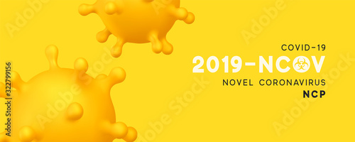 Novel Coronavirus (2019-nCoV). Virus Covid 19-NCP. Coronavirus nCoV denoted is single-stranded RNA virus. Background with realistic 3d yellow virus cells. Horizontal banner, poster, header for website