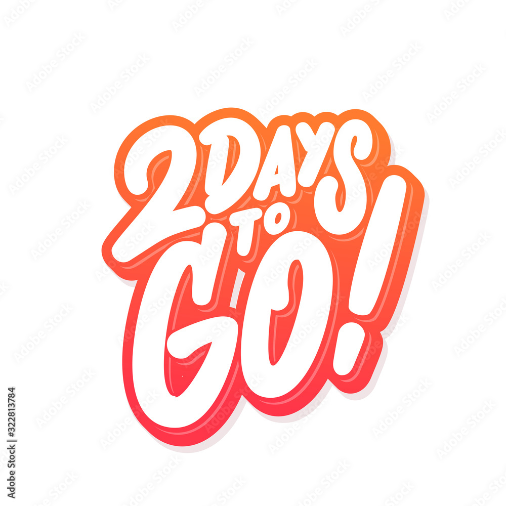 2 days to go. Vector banner. 2 days to go. Vector banner.