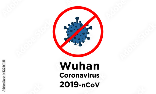 Wuhan Coronavirues 2019-nCoV Molecule behind prohibition sign ( no symbol ) illustrative vector symbology 
